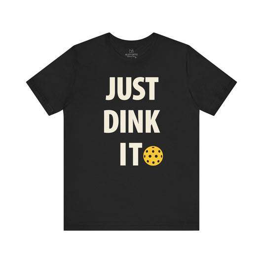 Just Dink It Pickleball T-Shirt